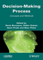 Decision Making Process: Concepts And Methods