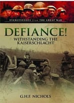 Defiance!: Withstanding The Kaiserschlacht