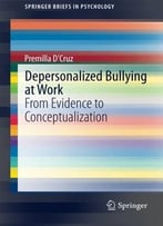 Depersonalized Bullying At Work By Premilla D’Cruz