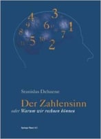 Der Zahlensinn Oder Warum Wir Rechnen Können (German Edition) By Stanislas Dehaene