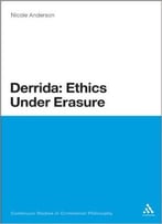 Derrida: Ethics Under Erasure