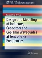 Design And Modeling Of Inductors, Capacitors And Coplanar Waveguides At Tens Of Ghz Frequencies