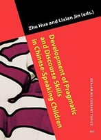 Development Of Pragmatic And Discourse Skills In Chinese-Speaking Children By Zhu Hua