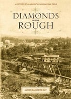 Diamonds In The Rough: A History Of Alabama’S Cahaba Coal Field