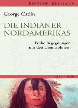 Die Indianer Nordamerikas: Frühe Begegnungen Mit Den Ureinwohnern