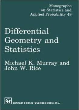 Differential Geometry And Statistics (Chapman & Hall/Crc Monographs On Statistics & Applied Probability) By J.W. Rice