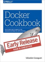 Docker Cookbook (Early Release)
