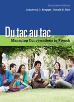 Du Tac Au Tac: Managing Conversations In French, 4 Edition