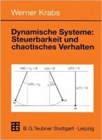 Dynamische Systeme: Steuerbarkeit Und Chaotisches Verhalten By Werner Krabs