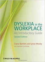 Dyslexia In The Workplace: An Introductory Guide, 2nd Edition