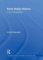 Early Seljuq History: A New Interpretation