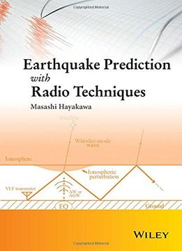 Earthquake Prediction With Radio Techniques