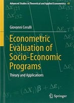 Econometric Evaluation Of Socio-Economic Programs: Theory And Applications