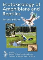 Ecotoxicology Of Amphibians And Reptiles, Second Edition