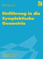 Einführung In Die Symplektische Geometrie (Advanced Lectures In Mathematics) By Rolf Berndt