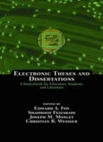 Electronic Theses And Dissertations: A Sourcebook For Educators: Students, And Librarians