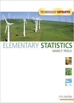 Elementary Statistics Technology Update (11Th Edition) By Mario F. Triola