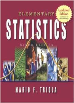 Elementary Statistics: Updates For The Latest Technology, 9Th Updated Edition By Mario F. Triola