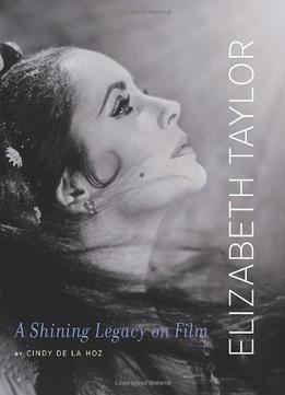 Elizabeth Taylor: A Shining Legacy On Film