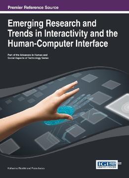 Emerging Research And Trends In Interactivity And The Human-Computer Interface