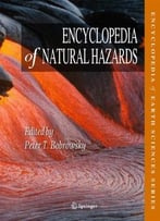 Encyclopedia Of Natural Hazards (Encyclopedia Of Earth Sciences Series)