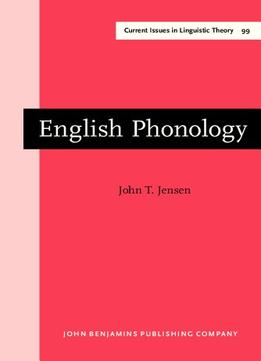 English Phonology (Current Issues In Linguistic Theory) By John T. Jensen