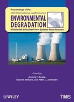 Environmental Degradation Of Materials In Nuclear Power Systems: Water Reactors