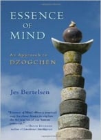 Essence Of Mind: An Approach To Dzogchen
