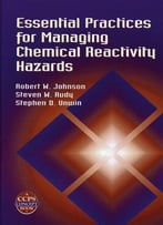 Essential Practices For Managing Chemical Reactivity Hazards