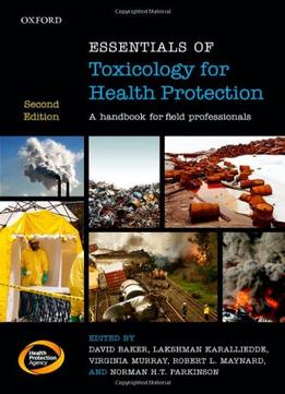 Essentials Of Toxicology For Health Protection: A Handbook For Field Professionals By David Baker