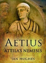 Etius: Attila’S Nemesis
