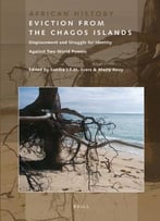 Eviction From The Chagos Islands (African History) By Sra J.T.M. Evers Marry Kooy