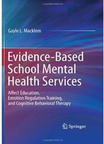 Evidence-Based School Mental Health Services: Affect Education, Emotion Regulation Training, And Cognitive…