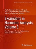 Excursions In Harmonic Analysis, Volume 3: The February Fourier Talks At The Norbert Wiener Center