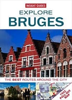 Explore Bruges: The Best Routes Around The City