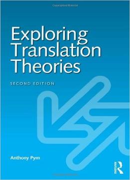 Exploring Translation Theories, 2 Edition