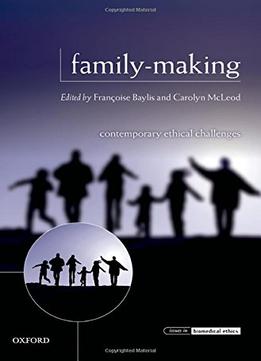Family-Making: Contemporary Ethical Challenges