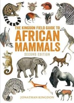 Field Guide To African Mammals, 2nd Edition