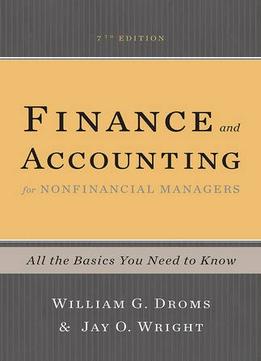 Finance And Accounting For Nonfinancial Managers, 7Th Edition