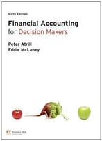 Financial Accounting For Decision Makers (6th Edition)