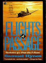 Flights Of Passage: Recollections Of A World War Ii Aviator