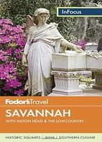 Fodor’S In Focus Savannah: With Hilton Head & The Lowcountry (4th Edition)