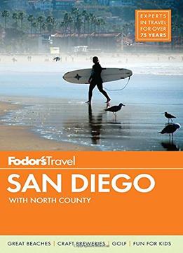Fodor’S San Diego: With North County (30Th Edition)