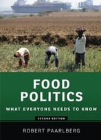 Food Politics: What Everyone Needs To Know®, 2 Editio