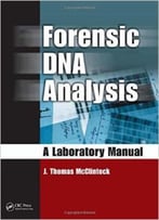 Forensic Dna Analysis: A Laboratory Manual