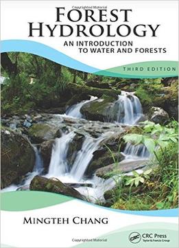 Forest Hydrology: An Introduction To Water And Forests, Third Edition