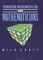 Foundation Mathematics For Non-Mathematicians