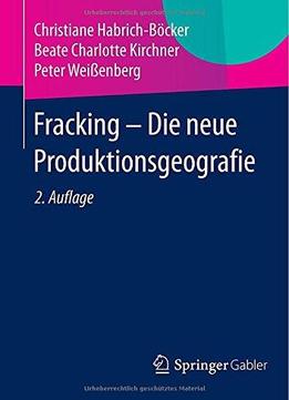 Fracking – Die Neue Produktionsgeografie