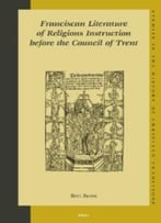Franciscan Literature Of Religious Instruction Before The Council Of Trent