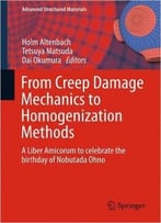 From Creep Damage Mechanics To Homogenization Methods: A Liber Amicorum To Celebrate The Birthday Of Nobutada Ohno